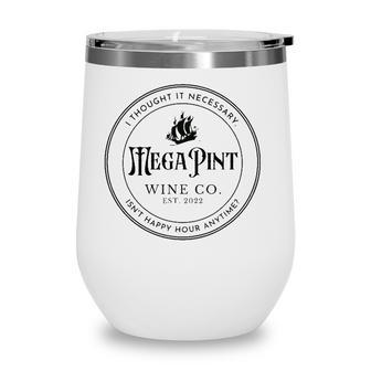 I Thought It Necessary A Mega Pint Of Wine Wine Tumbler | Mazezy