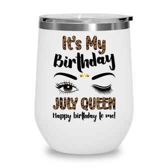 July Birthday Leopard Its My Birthday Women July Queen Wine Tumbler - Seseable