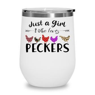 Just A Girl Who Loves Peckers 863 Shirt Wine Tumbler | Favorety