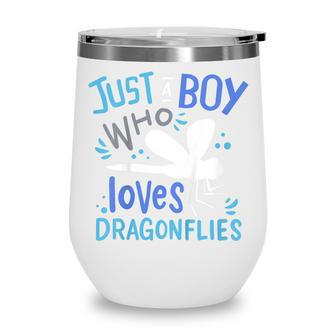 Kids Dragonfly Just A Boy Who Loves Dragonflies Gift V2 Wine Tumbler - Seseable