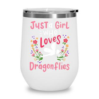 Kids Dragonfly Just A Girl Who Loves Dragonflies Wine Tumbler - Seseable
