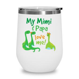 Kids My Mimi And Papa Love Me Dinosaur Grandson Wine Tumbler