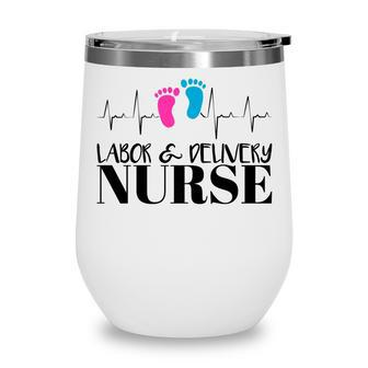 Labor And Delivery Nurse Wine Tumbler - Seseable