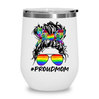 Proud Mom Lgbt  Gay Pride Messy Bun Rainbow Lgbtq  Wine Tumbler