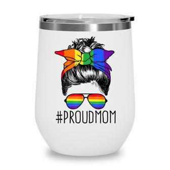 Proud Mom Messy Hair Bun Lgbtq Rainbow Flag Lgbt Pride Ally V3 Wine Tumbler - Seseable