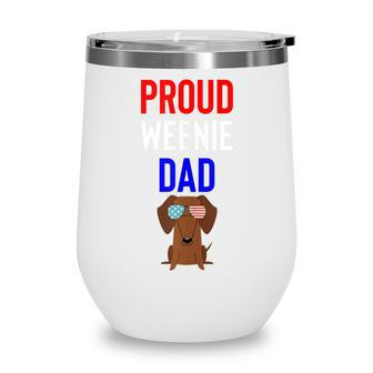 Proud Weenie Dad 4Th Of July Womens Gift Wine Tumbler - Seseable
