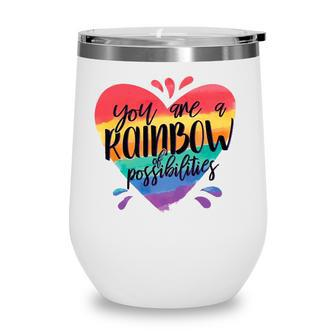 Rainbow Teacher - You Are A Rainbow Of Possibilities Wine Tumbler