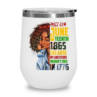 Remembering My Ancestors Junenth Black Freedom 1865 Gift Wine Tumbler | Mazezy