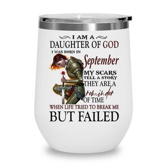 September Girl Gift September Girl I Am A Daughter Of God Wine Tumbler - Seseable