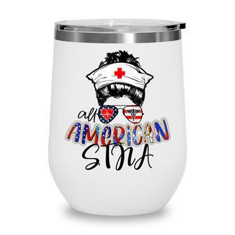 Stna All American Nurse Messy Buns Hair 4Th Of July Day Usa Wine Tumbler - Seseable
