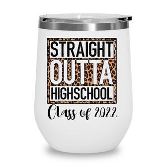Straight Outta High School Class Of 2022 Graduation Boy Girl Wine Tumbler | Mazezy CA