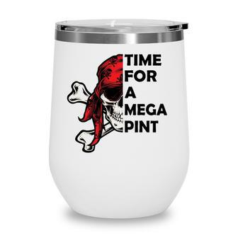 Time For A Mega Pint Funny Sarcastic Saying Wine Tumbler | Mazezy
