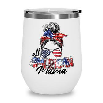 Womens All American Mama American Flag 4Th Of July Patriotic Wine Tumbler - Seseable
