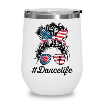 Womens Dance Life Mom Messy Bun American Us Flag 4Th Of July Wine Tumbler - Seseable