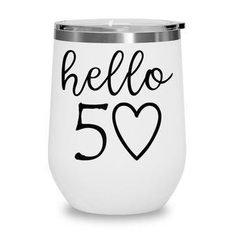 Womens Hello 50 Fifty Heart 50Th Birthday 50 Years Old Wine Tumbler - Seseable