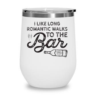 Womens I Like Long Romantic Walks To The Bar Funny Drinking Wine Tumbler | Mazezy CA