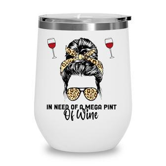 Womens In Need Of A Mega Pint Of Wine Wine Tumbler | Mazezy