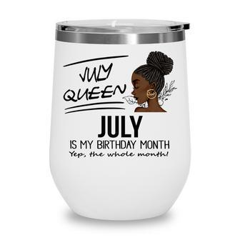 Womens July Queen July Is My Birthday Month Black Girl Wine Tumbler - Seseable
