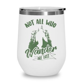 Womens Not All Who Wander Are Lost Yeti Lovers Funny Bigfoot Gift Wine Tumbler | Mazezy