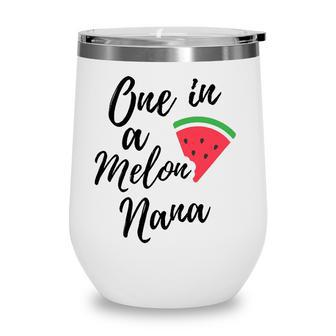 Womens One In A Melon Nana Funny Watermelon Design Wine Tumbler | Mazezy