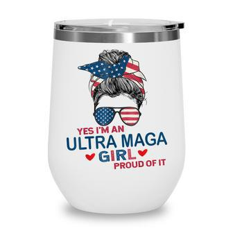 Yes Im An Ultra Maga Girl Proud Of It Usa Flag Messy Bun Wine Tumbler | Mazezy