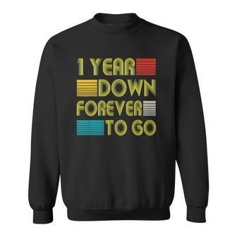 1 Year Down Forever To Go 1St Wedding Anniversary Sweatshirt | Mazezy