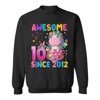 10 Years Old 10Th Birthday Unicorn Girl Awesome Since 2012 Sweatshirt - Seseable