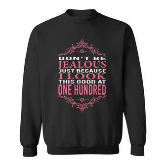 100Th Birthday I Look This Good At 100 Years Old Sweatshirt - Seseable