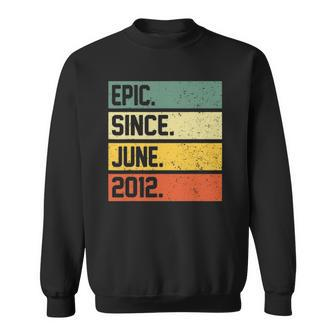 10Th Birthday Gift 10 Years Old Epic Since June 2012 Vintage Sweatshirt | Mazezy