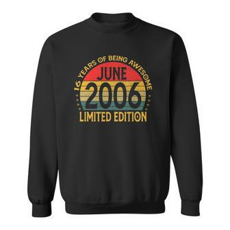 16 Years Old Vintage June 2006 Limited Edition 16Th Bday Sweatshirt | Mazezy