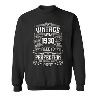 1930 Birthday Gift 1930 Aged To Perfection All Original Parts Sweatshirt - Seseable