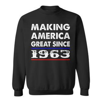 1963 Birthday Making America Great Since 1963 Sweatshirt - Seseable