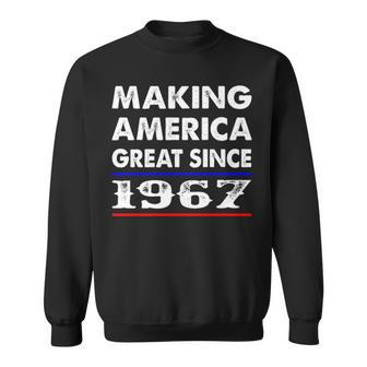 1967 Birthday Making America Great Since 1967 Sweatshirt - Seseable