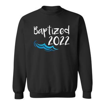 2022 Baptized Water Baptism Christian Catholic Church Faith Sweatshirt | Mazezy