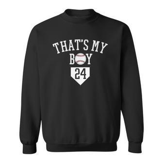 24 Thats My Boy Baseball Number -Baseball Mom Dad Tee Sweatshirt | Mazezy