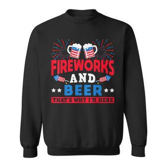 4Th July Fireworks And Beer Thats Why Im Here Director Sweatshirt - Seseable
