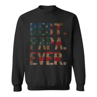 4Th Of July Fathers Day Usa Dad Gift - Best Papa Ever Sweatshirt - Seseable