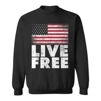 4Th Of July Gift For Men Women Live Free American Flag Gift Sweatshirt - Seseable
