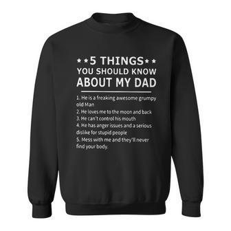 5 Things You Should Know About My Dad Creative 2022 Gift Sweatshirt - Seseable