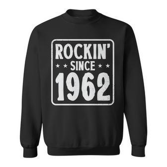 60Th Birthday Vintage Hard Rock Rockin Since 1962 Sweatshirt - Seseable