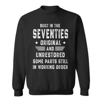 70S Built In The Seventies Original Unrestored 50Th Birthday Sweatshirt - Seseable