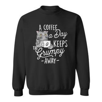 A Coffee A Day Keeps The Grumpy Away - Coffee Lover Caffeine Sweatshirt | Mazezy