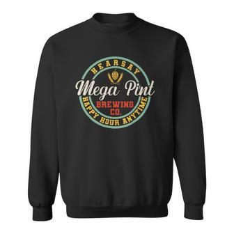 A Mega Pint Brewing Co Hearsay Happy Hour Anytime Tee Sweatshirt | Mazezy