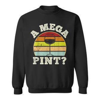 A Mega Pint Sweatshirt | Mazezy