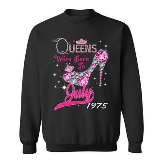 A Queen Were Born In July 1975 Happy 47Th Birthday To Me Sweatshirt - Seseable