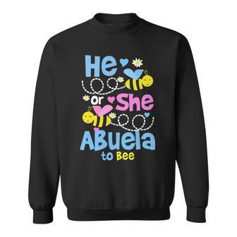 Abuela Grandma Gift He Or She Abuela To Bee Sweatshirt - Seseable
