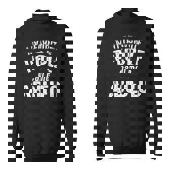 Abuelo Grandpa Gift My Favorite People Call Me Abuelo Sweatshirt - Seseable