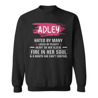 Adley Name Gift Adley Hated By Many Loved By Plenty Heart On Her Sleeve Sweatshirt - Seseable