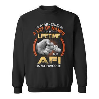 Afi Grandpa Gift A Lot Of Name But Afi Is My Favorite Sweatshirt - Thegiftio UK
