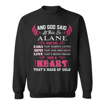 Alane Name Gift And God Said Let There Be Alane Sweatshirt - Seseable